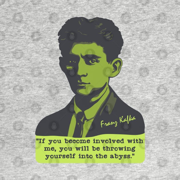 Franz Kafka Portrait and Quote by Slightly Unhinged